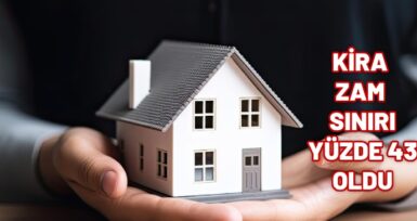 Konut ve iş yeri kira zam oranı yüzde 43 oldu